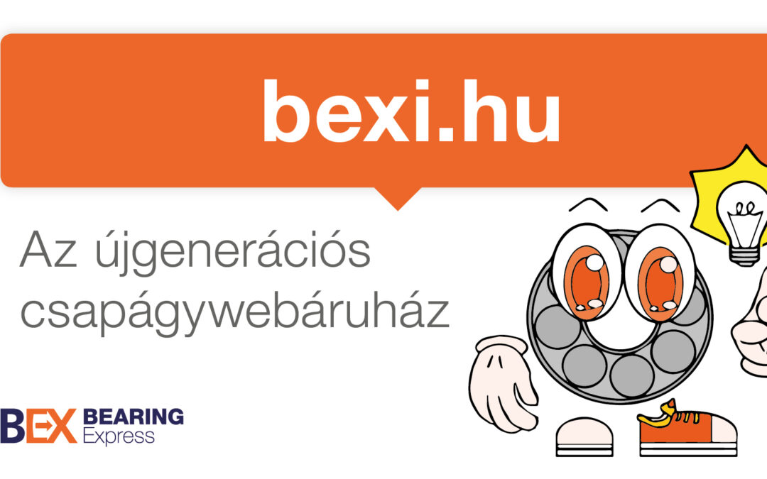 Ismerje meg újgenerációs csapágywebáruházunkat!